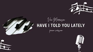 Van Morrison: Have I Told You Lately [piano solo] chords