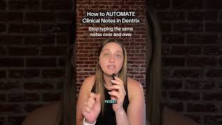 Automate Dentrix Clinical Notes