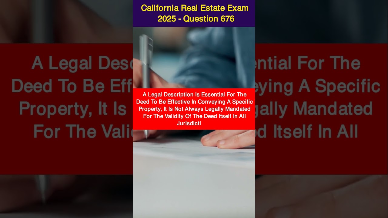 CA Real Estate License Exam 2025: Detailed Explanations (Q&A 676)