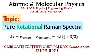 Lecture 65 : Pure Rotational Raman Spectra |CSIR-NET | JEST | GATE | TIFR |B.Sc & M.Sc Physics Notes