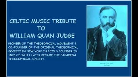 Celtic Music Tribute to William Quan Judge. Pioneer of the Theosophical Movement
