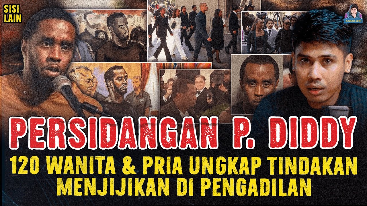 PERSIDANGAN P DIDDY ! 120 WANITA & PRIA MEMBUAT PENGAKUAN MENJIJlKAN DI PENGADILAN