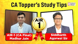 CA Topper Study Tips All India Rank 1 | AIR-1 Madhur Jain | CA Siddharth Agarwal