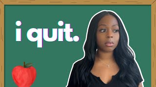 I Quit Teaching. HERE’S WHY