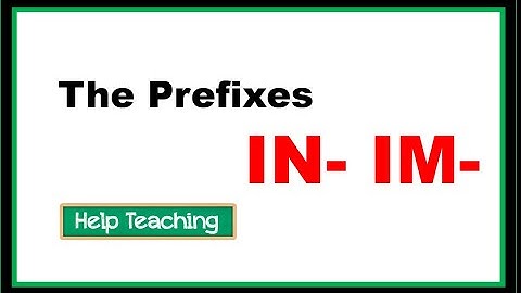 Prefix IN and IM | Prefixes and Suffixes Vocabulary Lesson