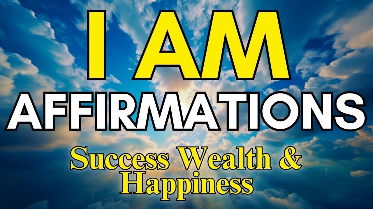 I AM Affirmations for Success | Affirmations for Success Wealth ...