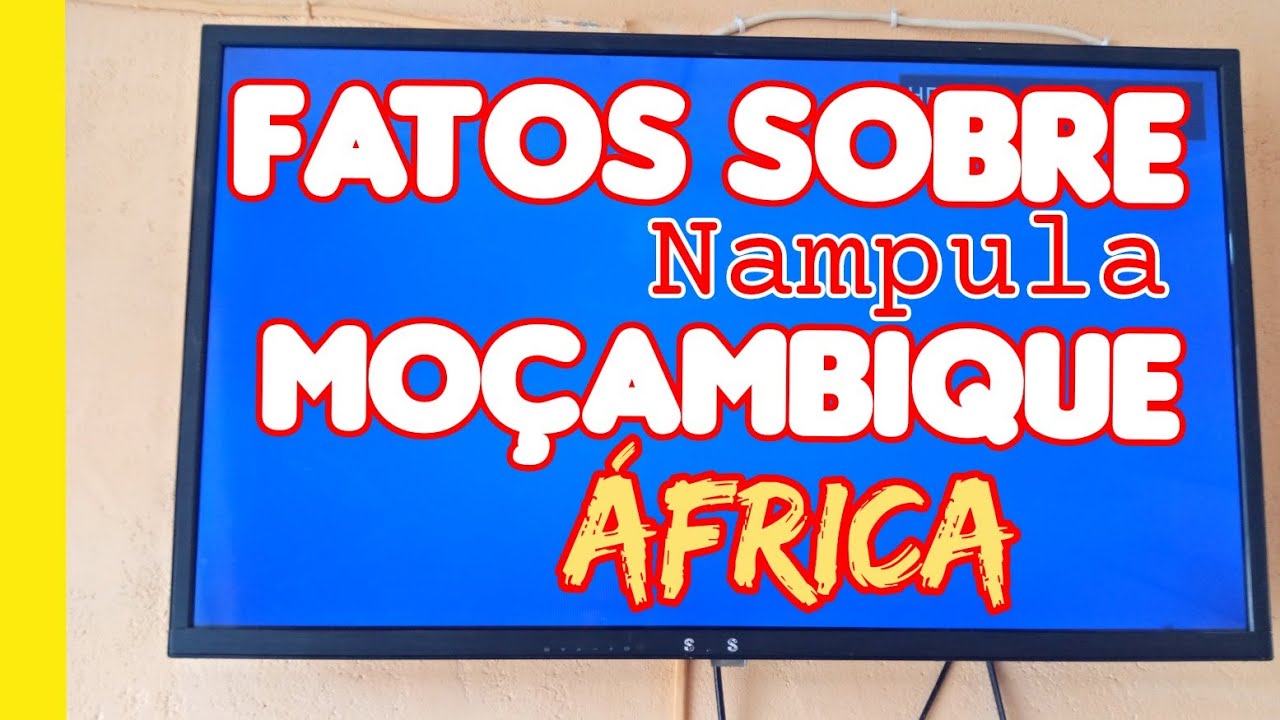 Curiosidades sobre Nampula, Moçambique | AMISSE CR