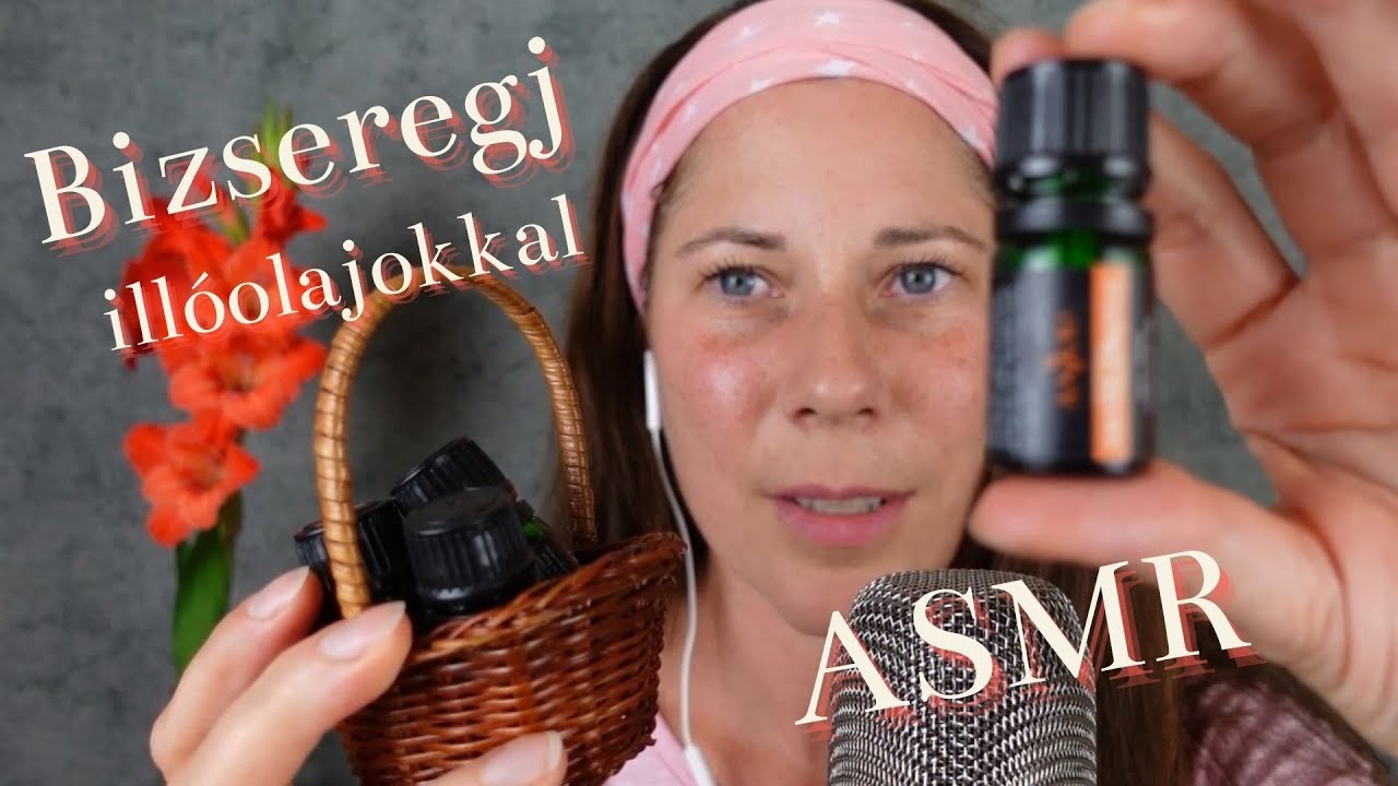 Magyar ASMR, bizsergés illóolajokkal