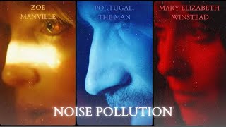 Noise Pollution - Portugal. The Man,Mary Elizabeth Winstead &amp; Zoe Manville (Letra En Español)