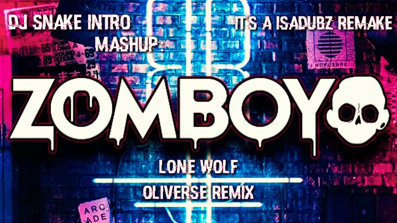 ZOMBOY "LONE WOLF" [Oliverse Remix] (DJ Snake 2019 intro edit) [It's