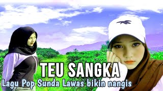 TEU SANGKA ,. LAGU SUNDA LAWAS ENAK DIDENGAR,. NGABUBURIT SAAT PUASA MELIHAT INDAHNYA ALAM PEDESAAN