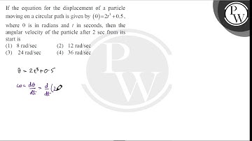 If the equation for the displacement of a particle moving on a circular path is given by \( (\th....