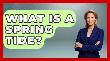 What Is A Spring Tide? - Weather Watchdog