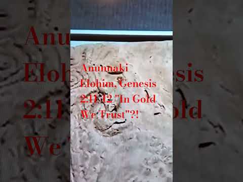 Anunnaki Elohim Genesis 2 11 12 In Gold We Trust Anunnaki God Elohim Bible Gold History 
