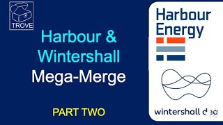 HARBOUR ENERGY - Wintershall Mega Merger: Part 2