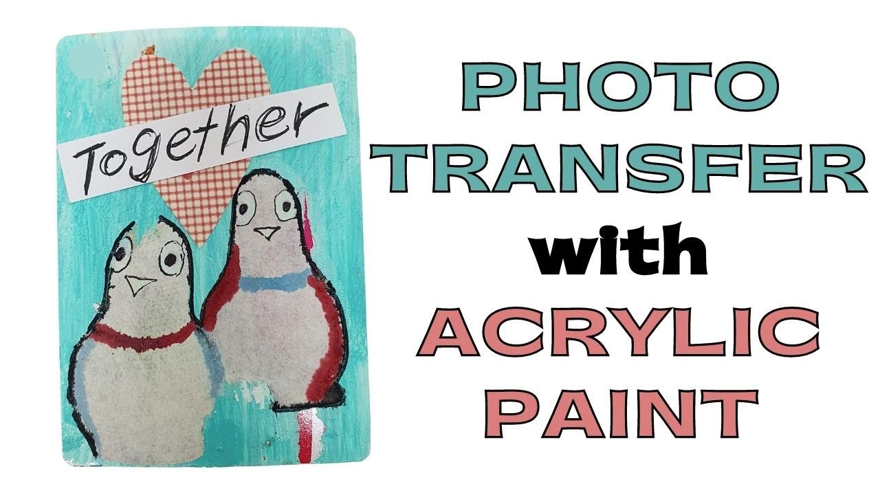 Photo Transfer with Acrylic Paint YouTube