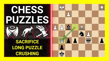 Chess Puzzles to Practice. Themes: Sacrifice, Long puzzle, Crushing. Learn Chess