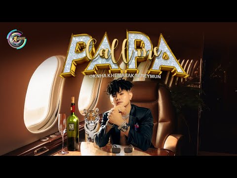 Call Me PAPA | OKNHA KHEMARAK SEREYMUN [ OFFICIAL MV ]