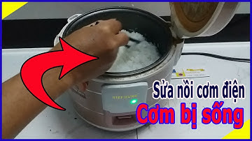 Cách Sửa Nồi Cơm Điện Cơm Bị Sống Ai Cũng Làm Được!