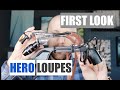 Hero Loupes - First Look