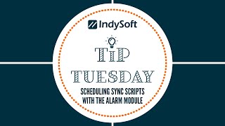 Tip Tuesday - Scheduling Sync Scripts With The Alarm Module