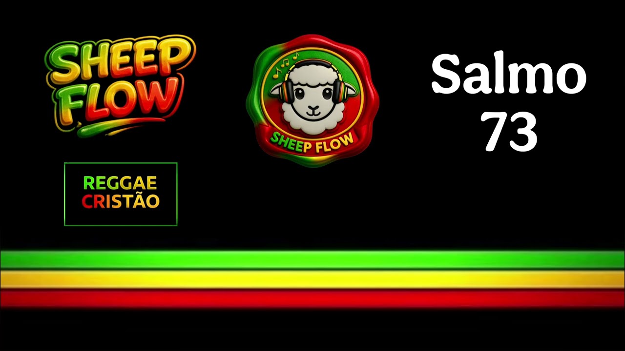 ⭐ SALMO 73 - ENTRE A INVEJA E A PRESENÇA DE DEUS | REGGAE CRISTÃO | SHEEP FLOW ⭐