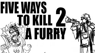 five ways to kill a furry 2