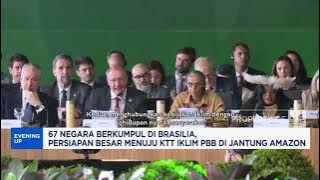 67 Negara Kumpul di Brasil, Persiapan Menuju KTT Iklim
