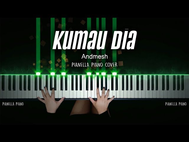Kumau Dia - Andmesh | Piano Cover by Pianella Piano class=
