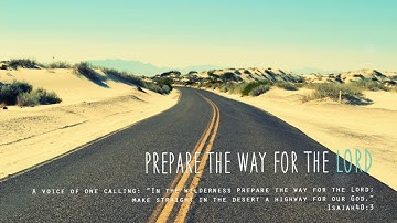 2nd Advent -  Prepare the Way For The Lord!