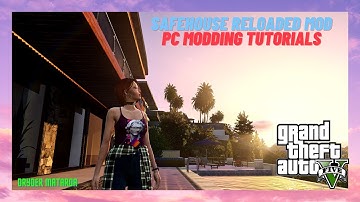 2022 PC Modding Tutorials: How To Install The Safehouse Reloaded Mod In GTAV SP