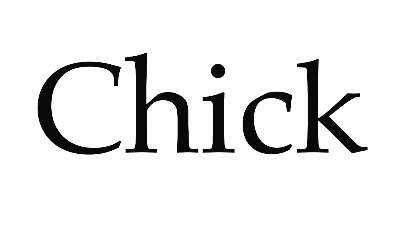 How to Pronounce Chick
