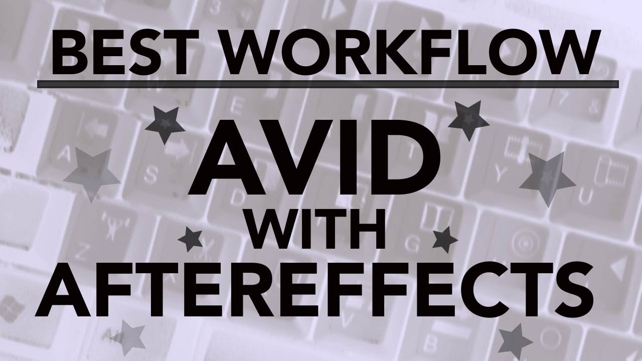 Best Avid To After Effects Workflow (It's Not What You Think)