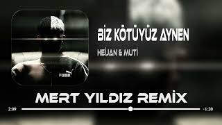 Heijan & Muti - Biz Kötüyüz Aynen ( Mert Yıldız Remix ) Tiktok Resimi