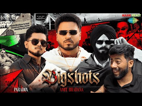BIGSHOTS (Official Music Video) | Amit Bhadana, Paradox, Wazir Patar, Vaksh Vimal | Maani React |