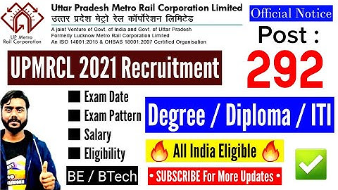 UPMRCL 2021 Recruitment | Vacancy Details | BE B.Tech | Diploma | ITI | Eligibility | Exam Pattern