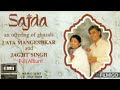 SAJDA LATA MANGESHKAR & JAGJIT SINGH Mp3 Song