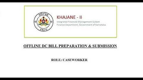 Khajane2 Offline DC Bill Preparation (DC Bill) in CaseWorker Login