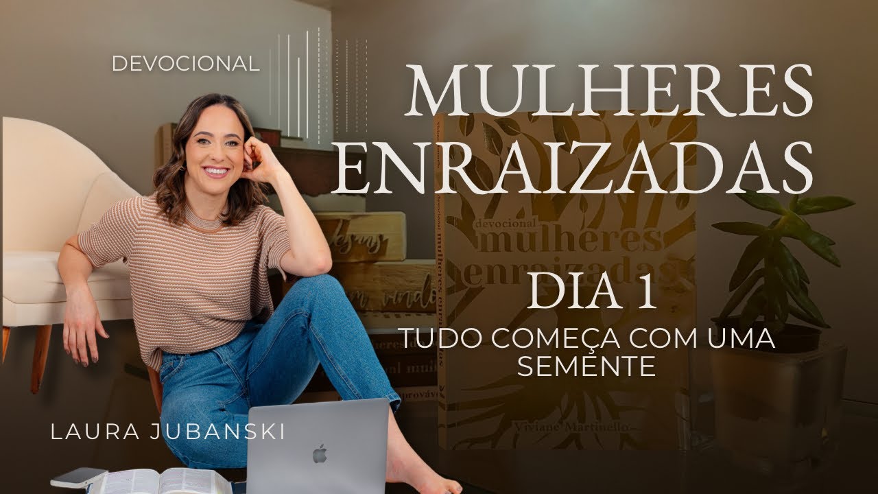 Mulheres enraizadas Dia 1 | Devocional Viviane Martinello 