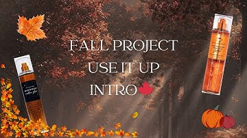 FALL PROJECT USE IT UP INTRO🍁