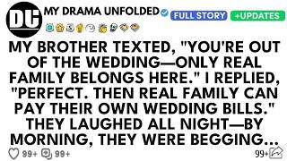 My Brother Texted, You're Out Of The Wedding—Real Family Only. I Said, Fine, Pay Your Own Bills.