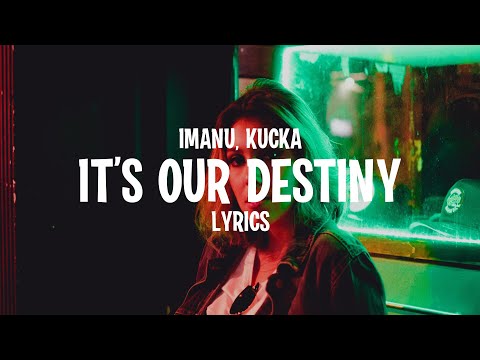 IMANU, Kučka - It's Our Destiny (Lyrics)