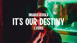 IMANU, Kučka - It's Our Destiny (Lyrics)