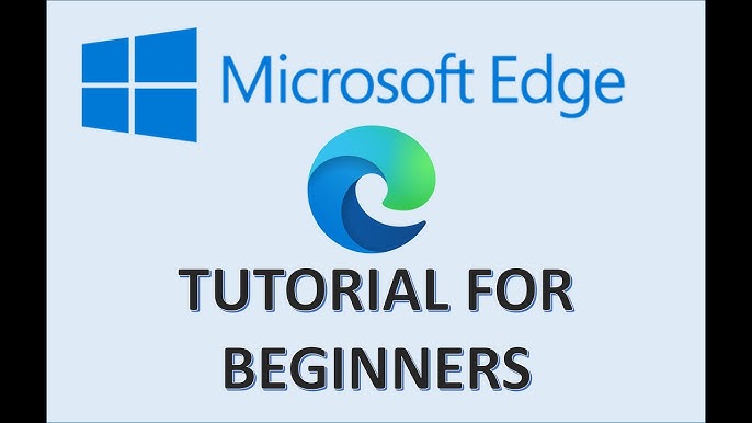 Microsoft Edge Tutorial - Beginner's Training Guide 