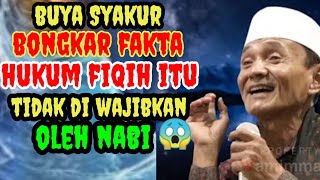 Hukum Fiqih Tidak Pernah Di Wajibkan Oleh Nabi _ Inilah Penjelasan Buya Syakur