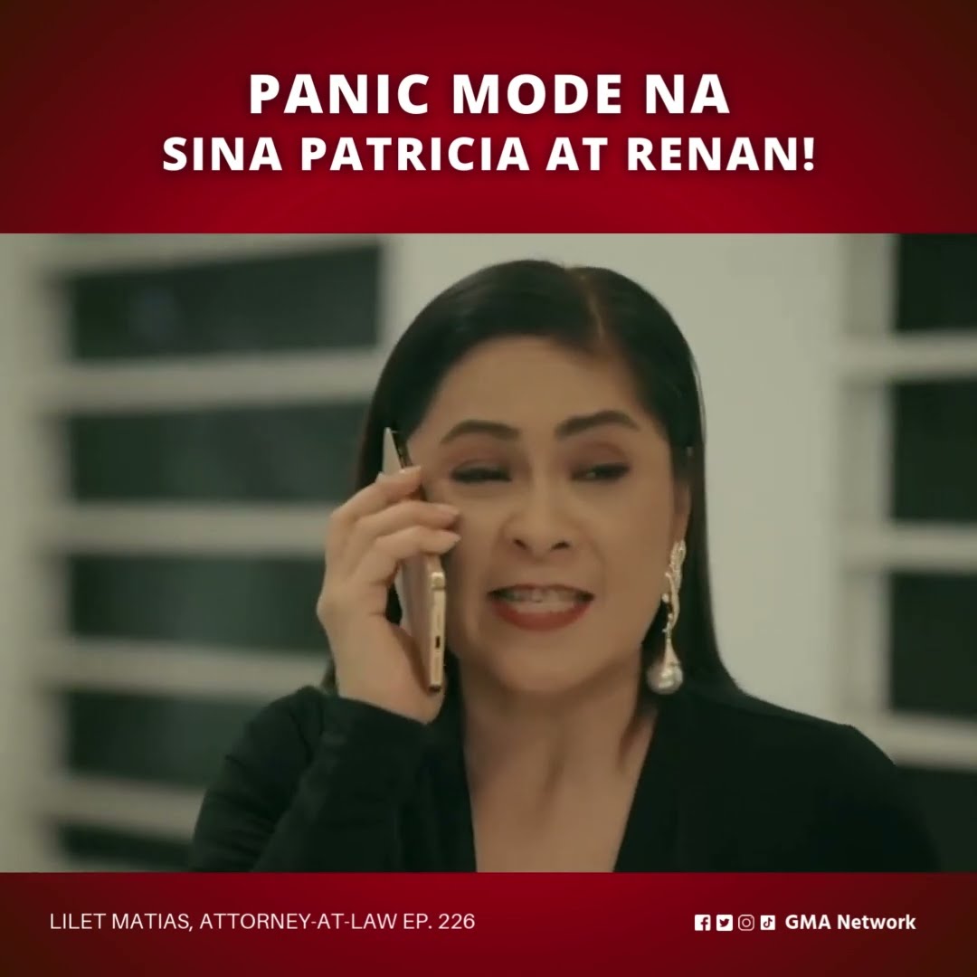 Lilet Matias, Attorney-at-Law: Panic mode na sina Patricia at Renan! (Episode 226)