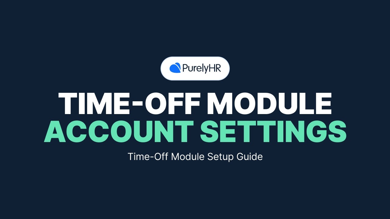 Account Settings Guide: Customize Your Time Off Module | PurelyHR Setup ...