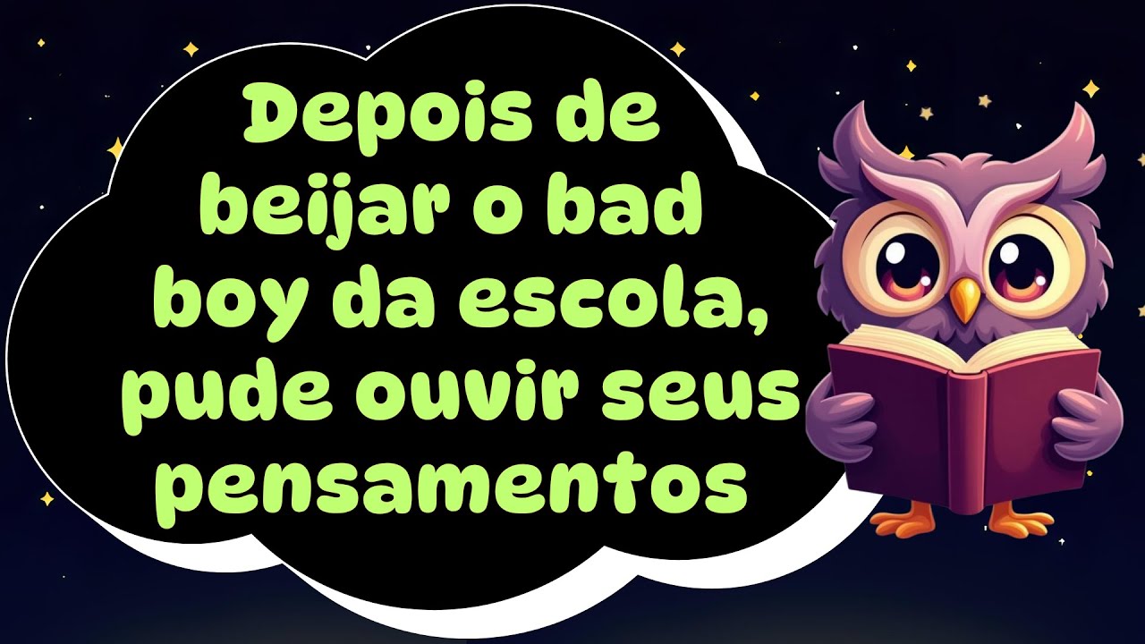 Depois de beijar o bad boy da escola, pude ouvir seus pensamentos