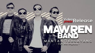 Mawren Band - Mantan Tersayang (Rilis Lagu Terbaru) #news