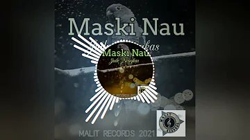 Maski Nau (Jude Nongkas 2021)